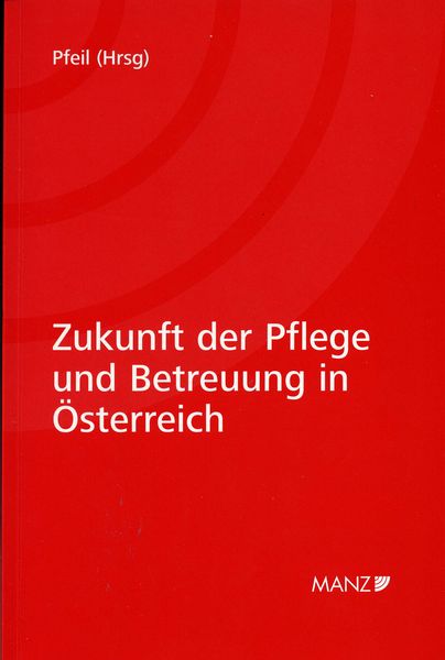 Titelbild des Buches "Zukunft der Pflege und Betreuung in Österreich"